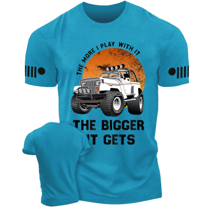 The More I Play With It The Bigger It Gets Wrangler Jp T-Shirt
