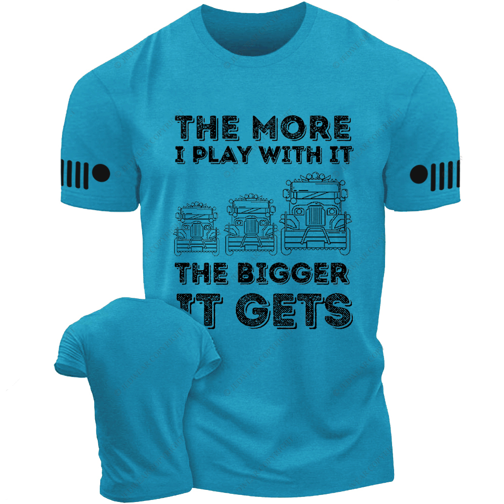 The More I Play With It The Bigger It Gets Three Willys Jp T-Shirt