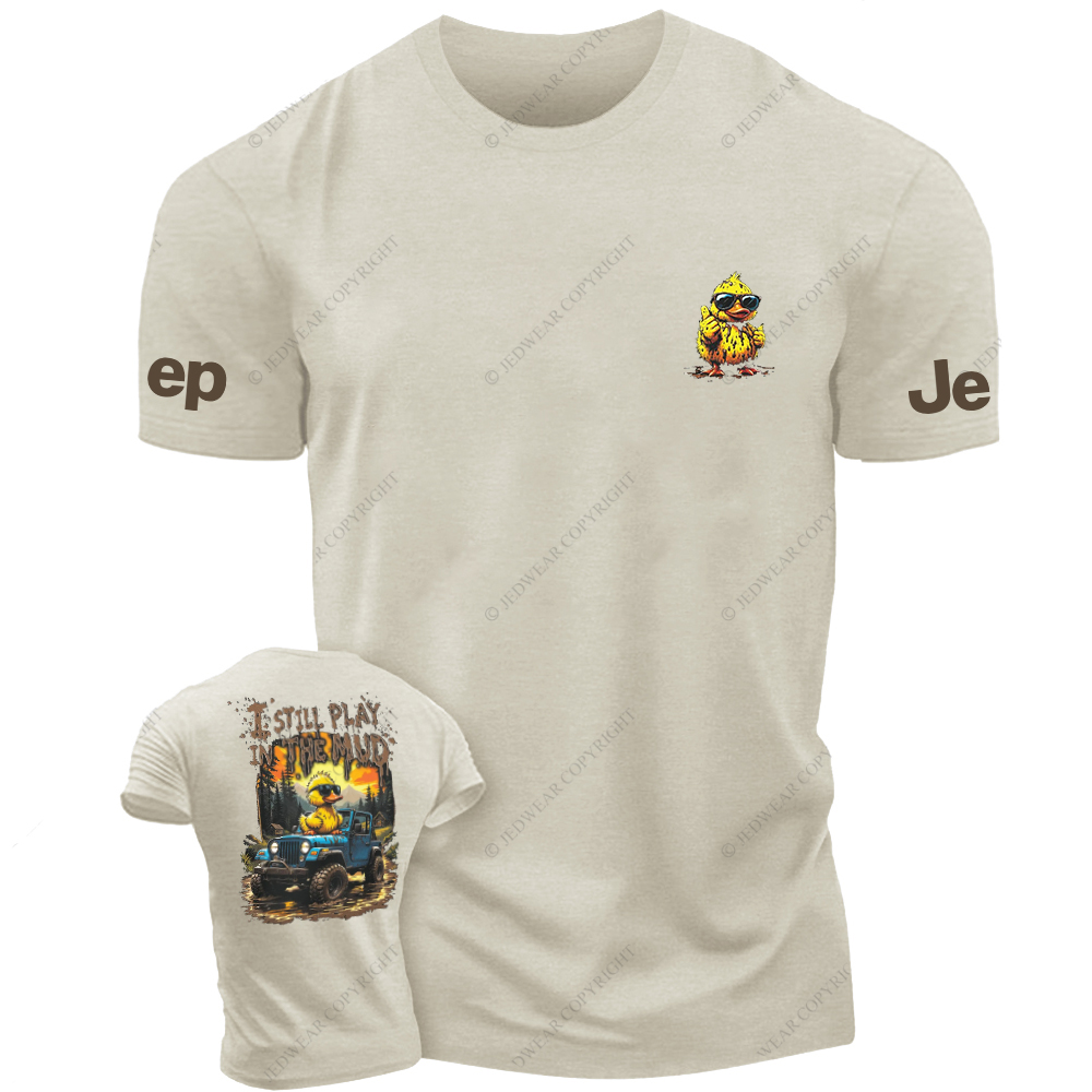 I Still Play In The Mud Colorful Duck Play Jp T-Shirt