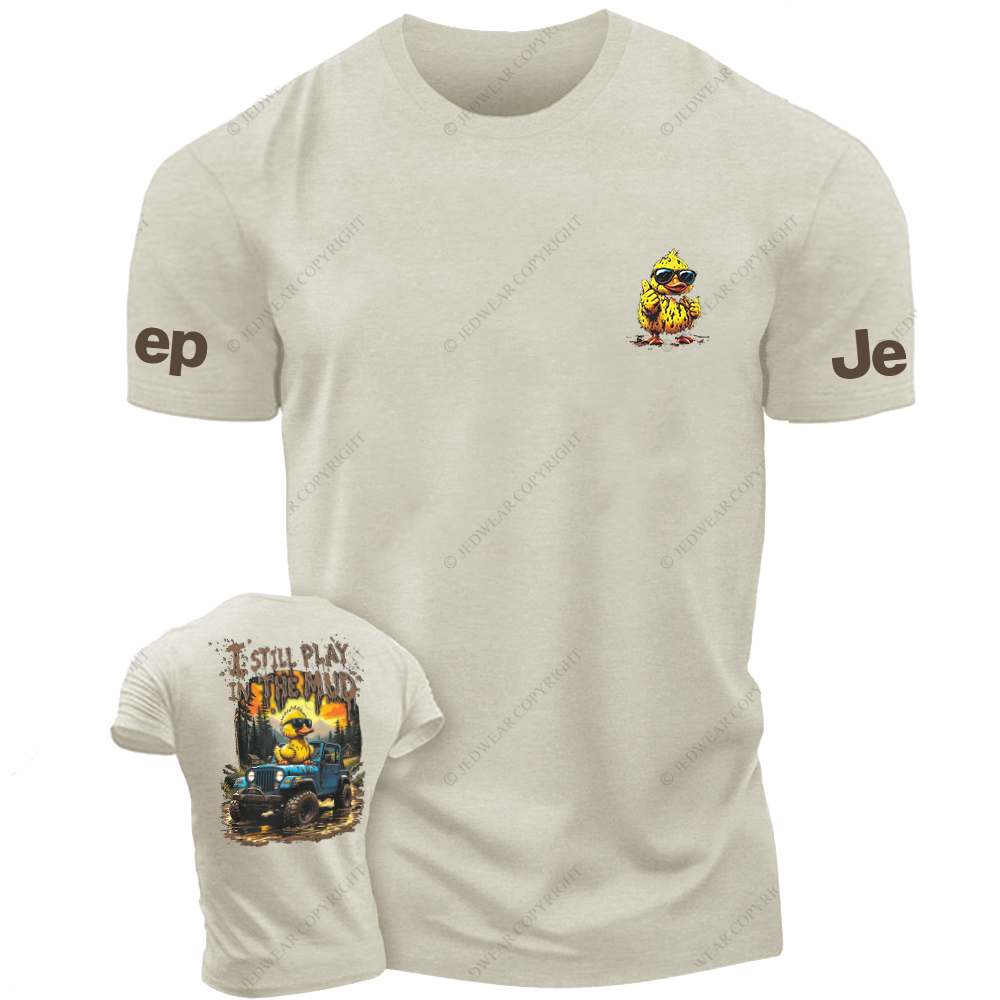 I Still Play In The Mud Colorful Duck Play Jp T-Shirt
