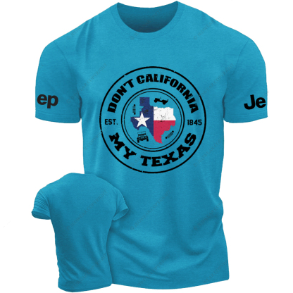 Don't California My Texas Jp T-Shirt