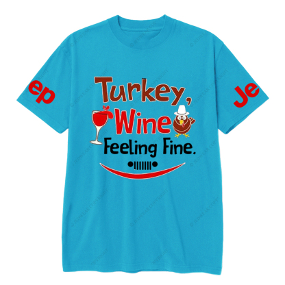 Turkey Wine Feeling Fine Thanksgiving Day Jp T-Shirt