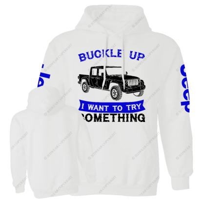 Buckle Up I Want To Try Something Jp Casual Hoodie