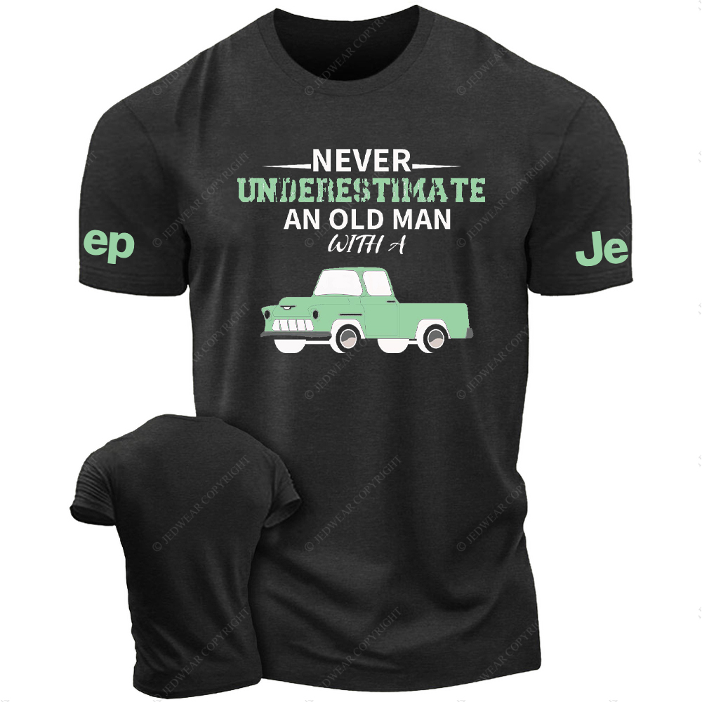 Never Underes Timate An Old Man JP T-Shirt