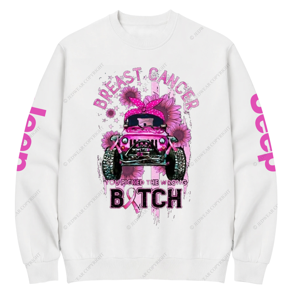 Breast Cancer You Pickup The Wrong Bitch Jp Crew Neck Sweatshirt