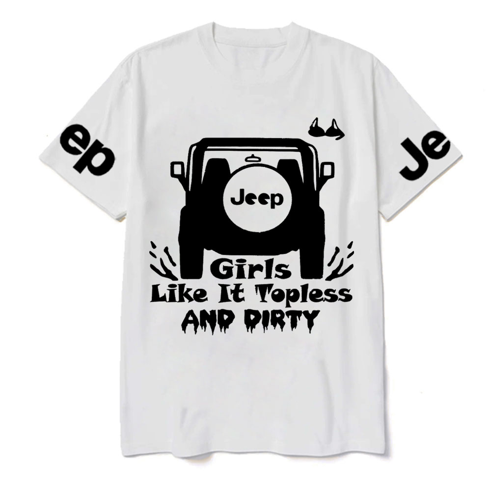 Jp Girls Like It Topless and Dirty T-Shirt