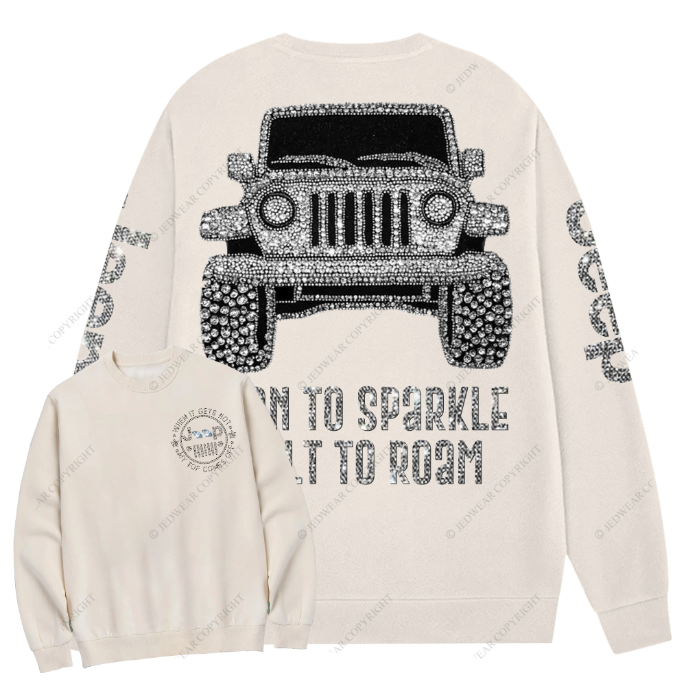 Bling Car Born To Sparkle Built To Roam Jp Crew Neck Sweatshirt