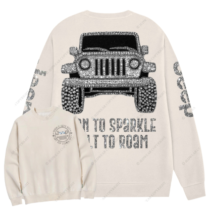 Bling Car Born To Sparkle Built To Roam Jp Crew Neck Sweatshirt