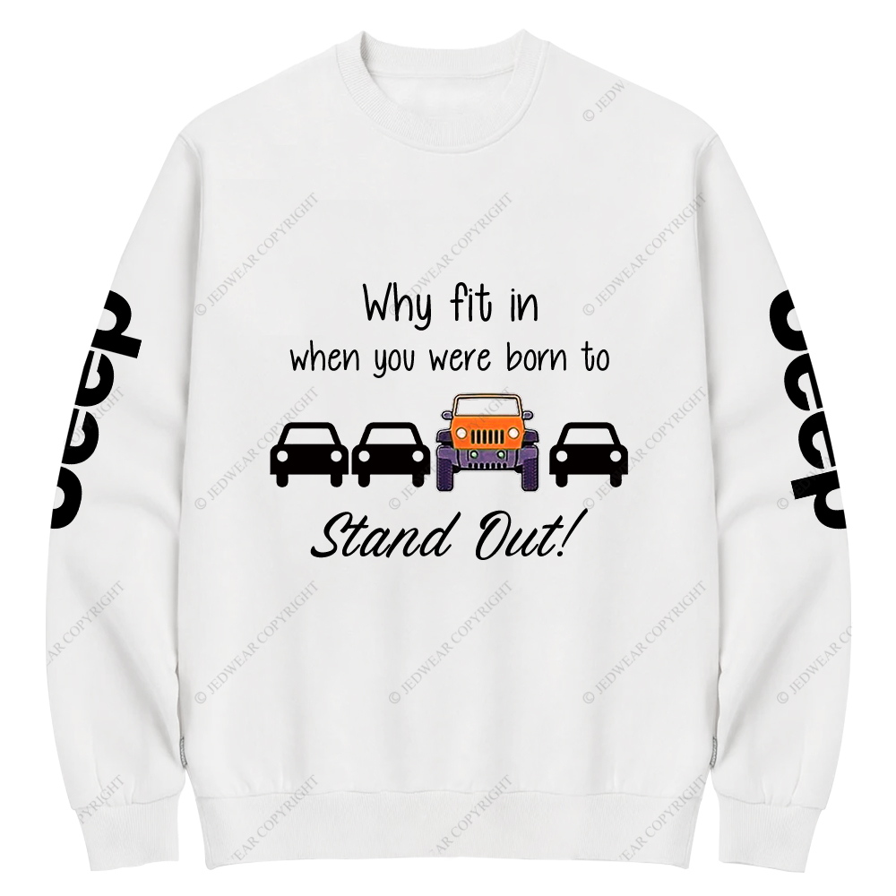 Orange Why Fit In When You Were Born To Stand Out Jp Crew Neck Sweatshirt
