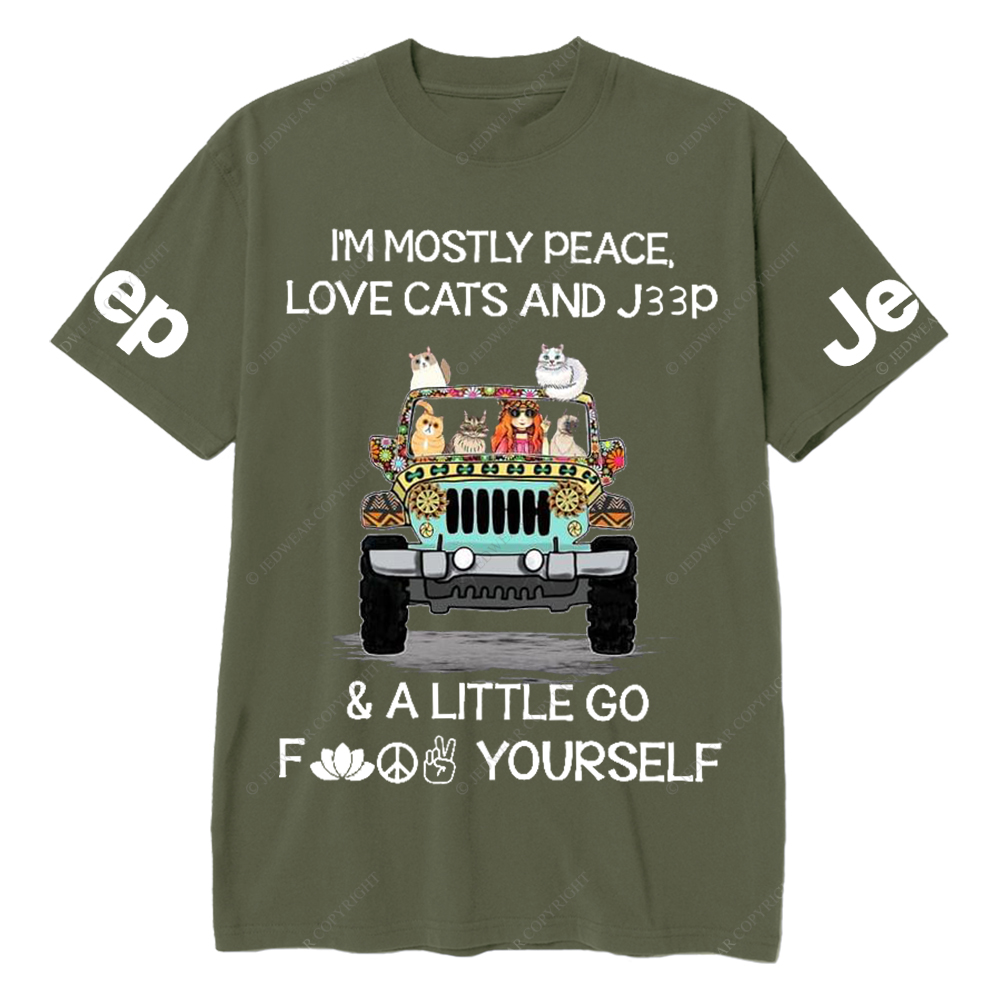 I’m Mostly Peace Love Cats And Car And A Little Go Fuck Yourself Jp T-Shirt