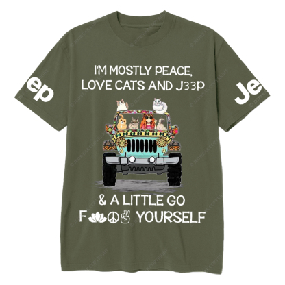 I’m Mostly Peace Love Cats And Car And A Little Go Fuck Yourself Jp T-Shirt