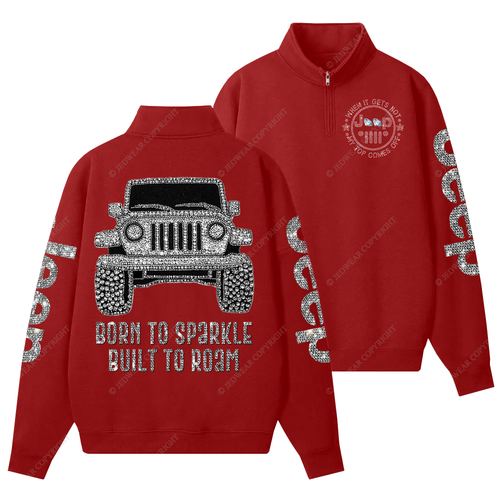Bling Car Born To Sparkle Built To Roam Jp Half-Zip Jacket Sweatshirt