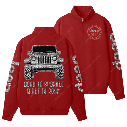 Bling Car Born To Sparkle Built To Roam Jp Half-Zip Jacket Sweatshirt