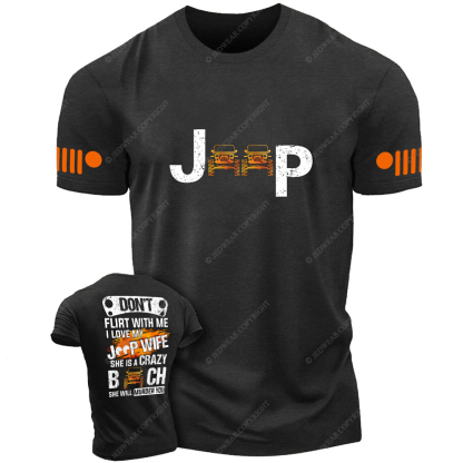 Don’t Flirt With Me I Love My Car Wife She Is A Crazy Bitch She Will Murder You Jp T-Shirt