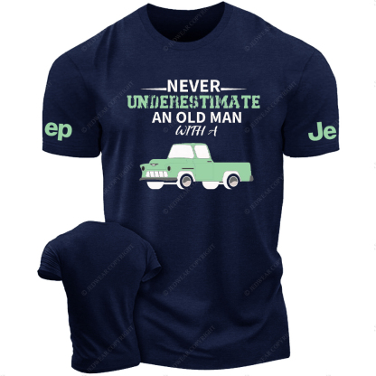 Never Underes Timate An Old Man JP T-Shirt
