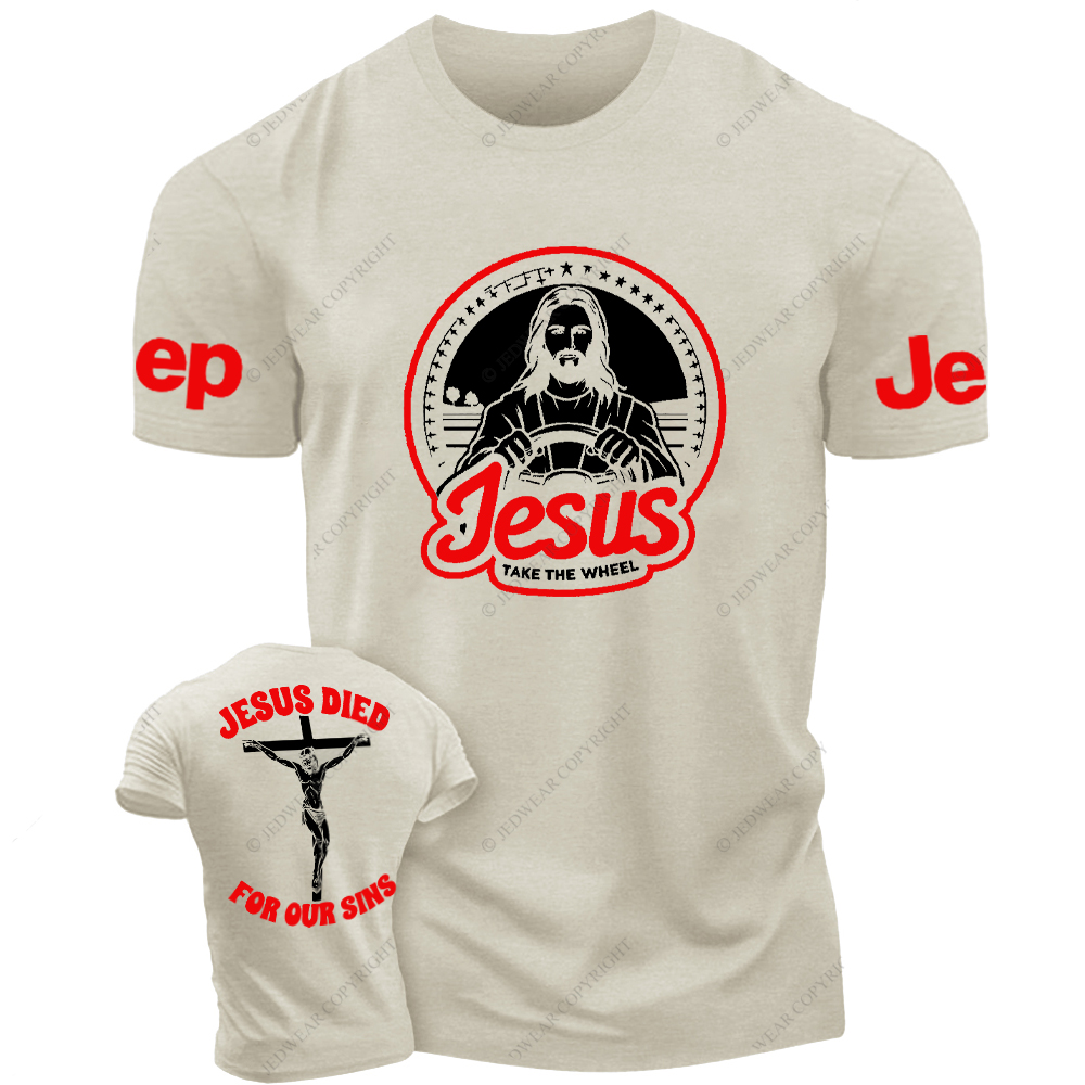 Religion Jesus Died For Our Sins Jesus Take The Wheel Jp T-Shirt