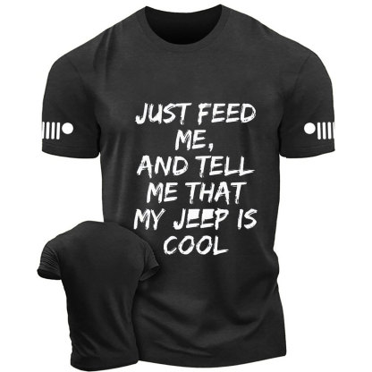 Just Feed Me And Tell Me My Jp Is Cool Printed T-Shirt