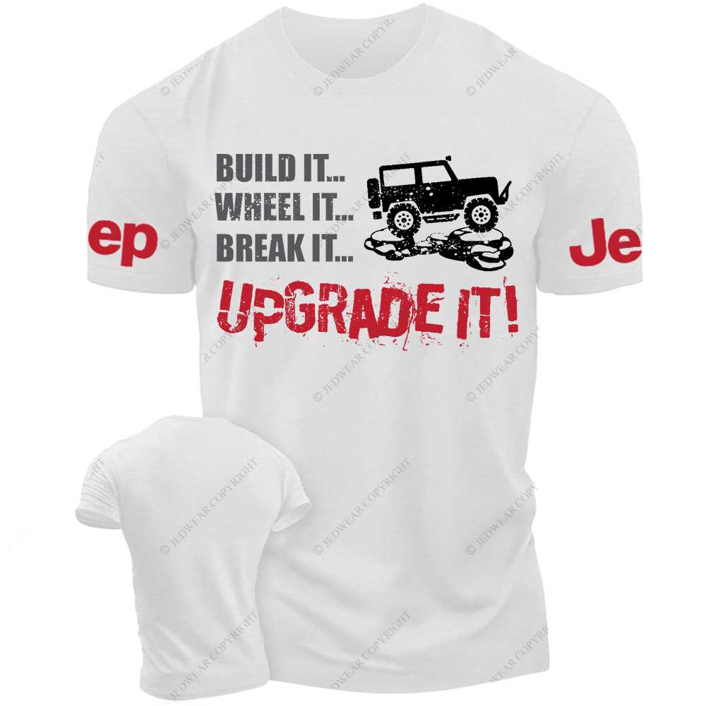 Build It Wheel It Break It Upgrade It Jp T-Shirt
