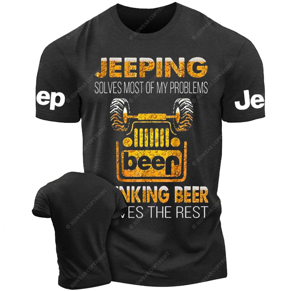 Jeeping Solves Most Of My Problems Drinking Beer Solves The Rest Jp T-Shirt 