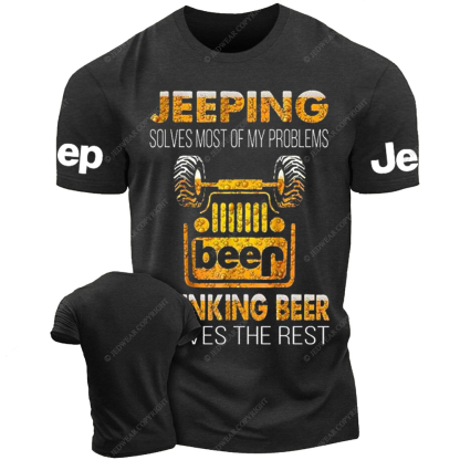 Jeeping Solves Most Of My Problems Drinking Beer Solves The Rest Jp T-Shirt 