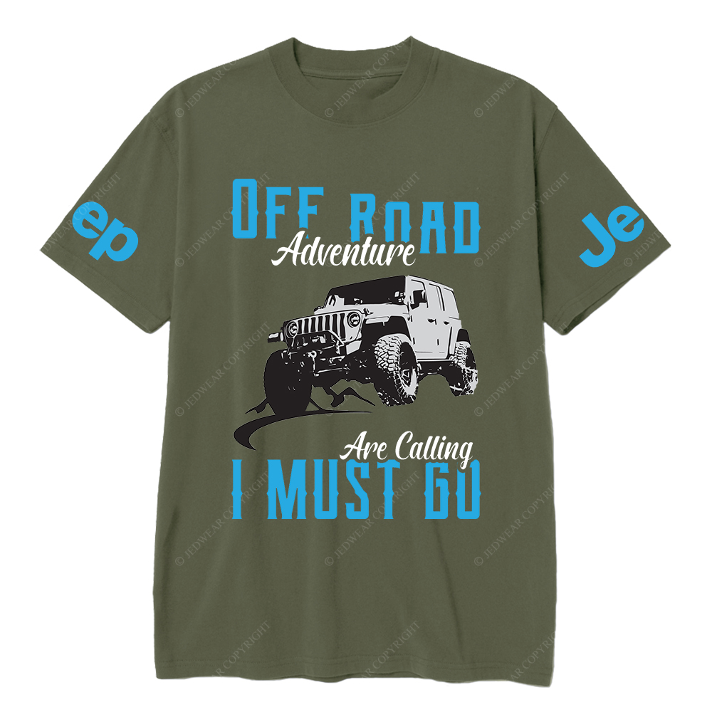 Off-Road  Adventure Are Calling I Must Go Vehicle JP T-Shirt