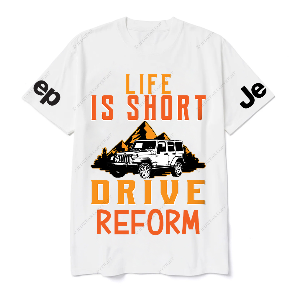 Life Is Short Drive Reform JP T-Shirt