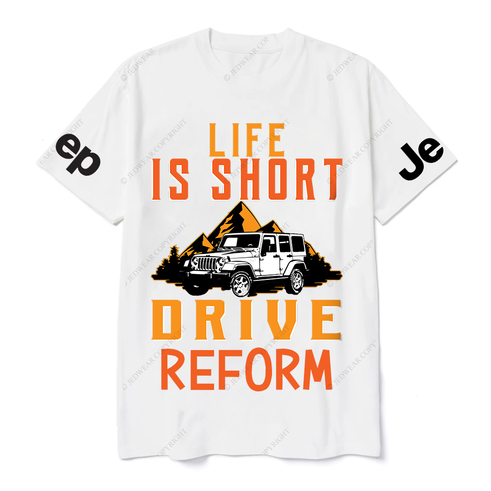 Life Is Short Drive Reform JP T-Shirt