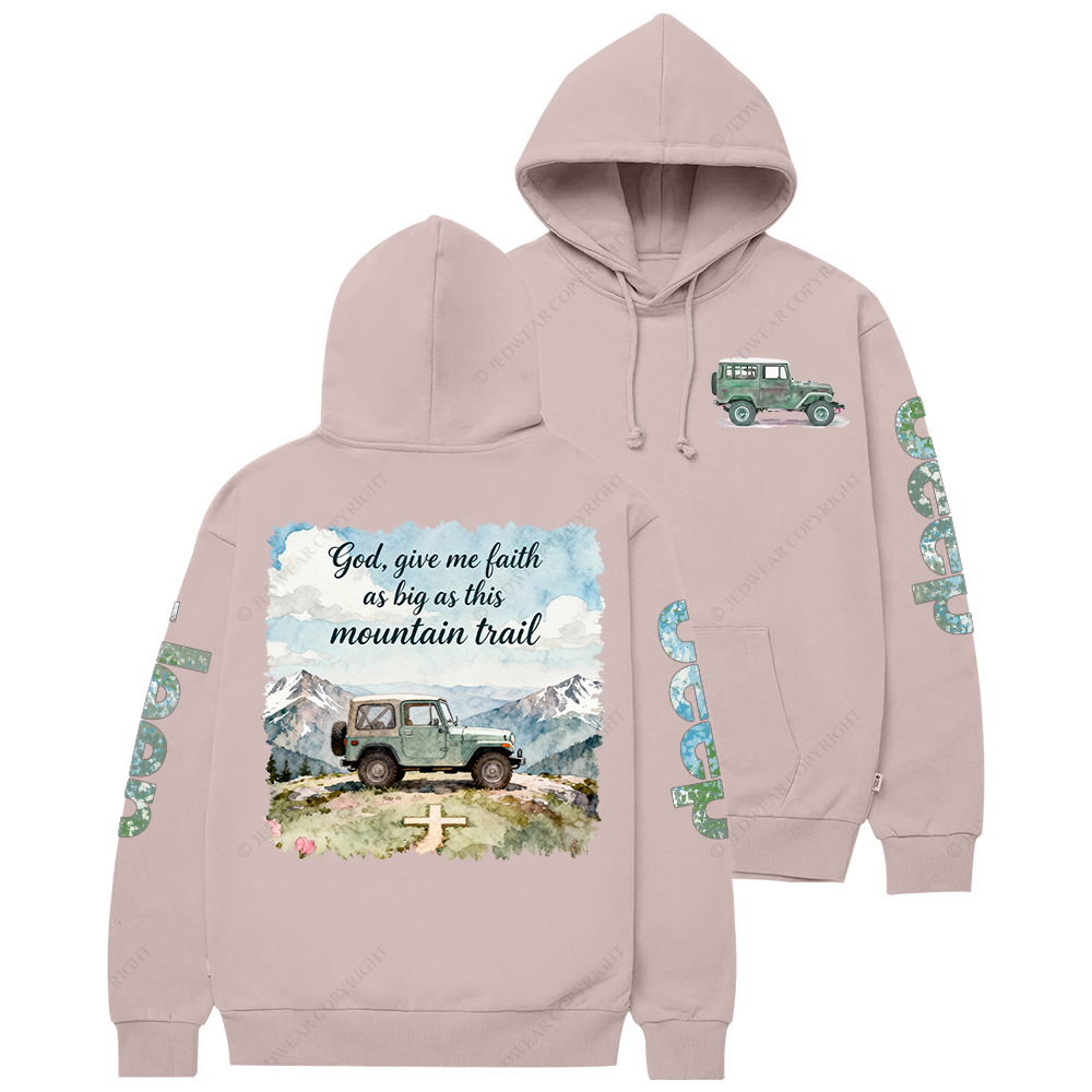God Give Me Faith As Big As This Mountain Trail Jp Casual Hoodie