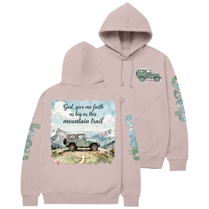 God Give Me Faith As Big As This Mountain Trail Jp Casual Hoodie
