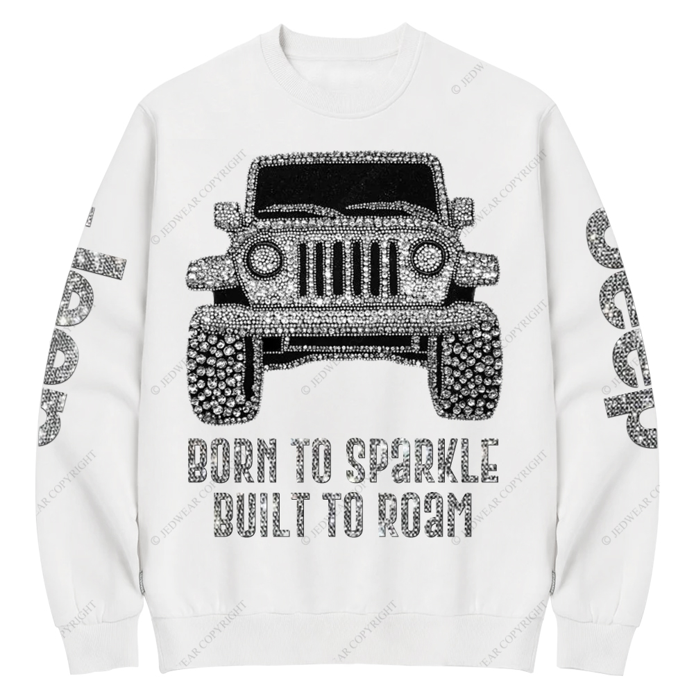 Bling Car Born To Sparkle Built To Roam Jp Crew Neck Sweatshirt
