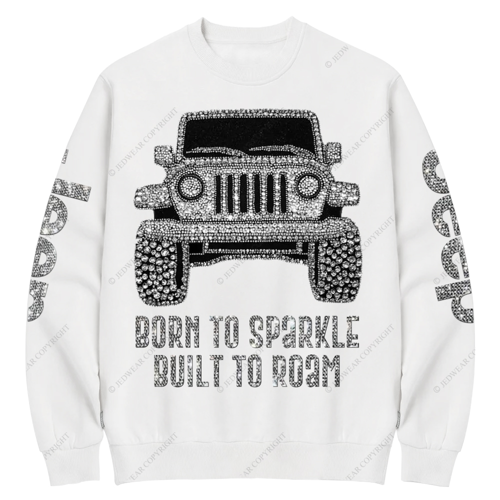 Bling Car Born To Sparkle Built To Roam Jp Crew Neck Sweatshirt