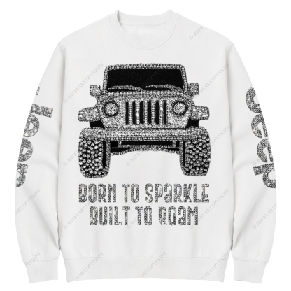 Bling Car Born To Sparkle Built To Roam Jp Crew Neck Sweatshirt