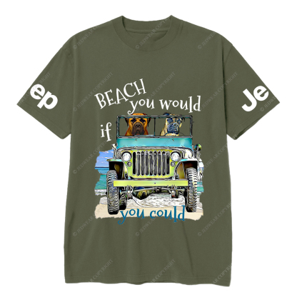 Beach You Would If You Could Jp T-Shirt