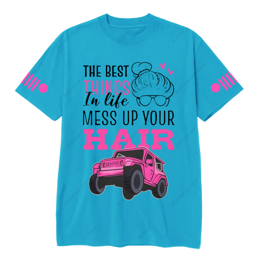 The Best Things In Like Mess Up Your Hair Jp T-Shirt