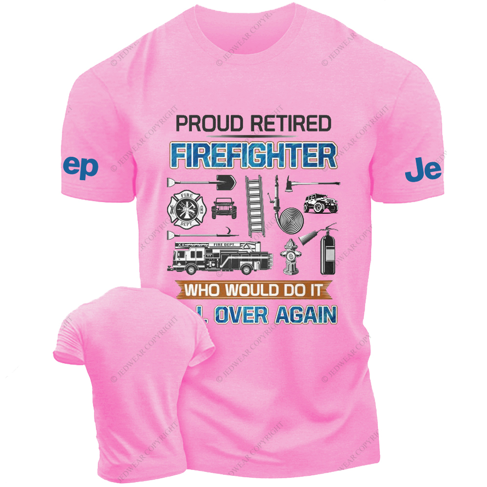 Proud Retired Firefighter Who Would Do It Jp T-Shirt