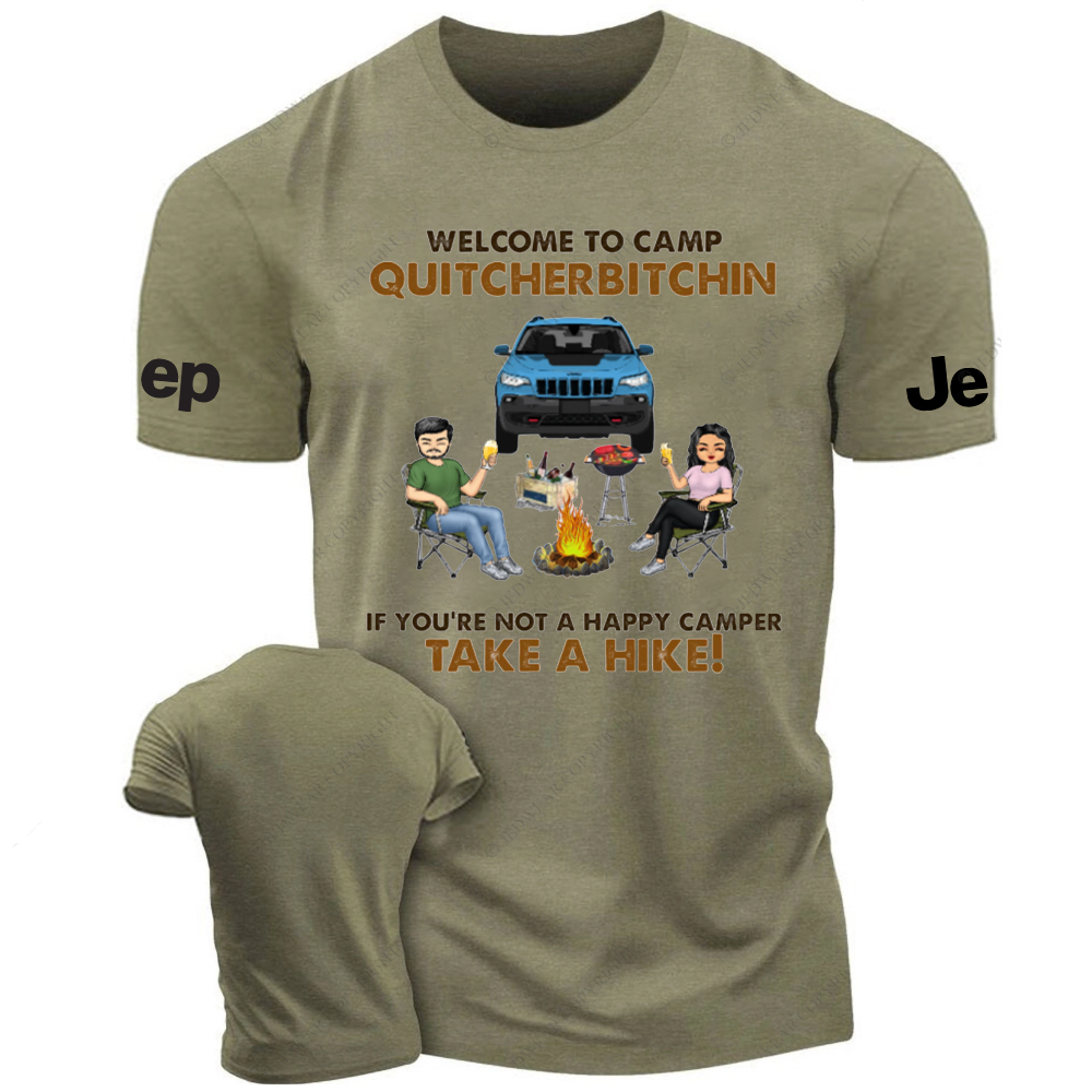 Welcome To Camp Quitcherbitchin If You're Not A Happy Camper Take A Hike  Jp T-shirt