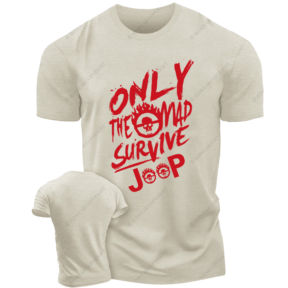 Only The Mad Survive Jp T-Shirt