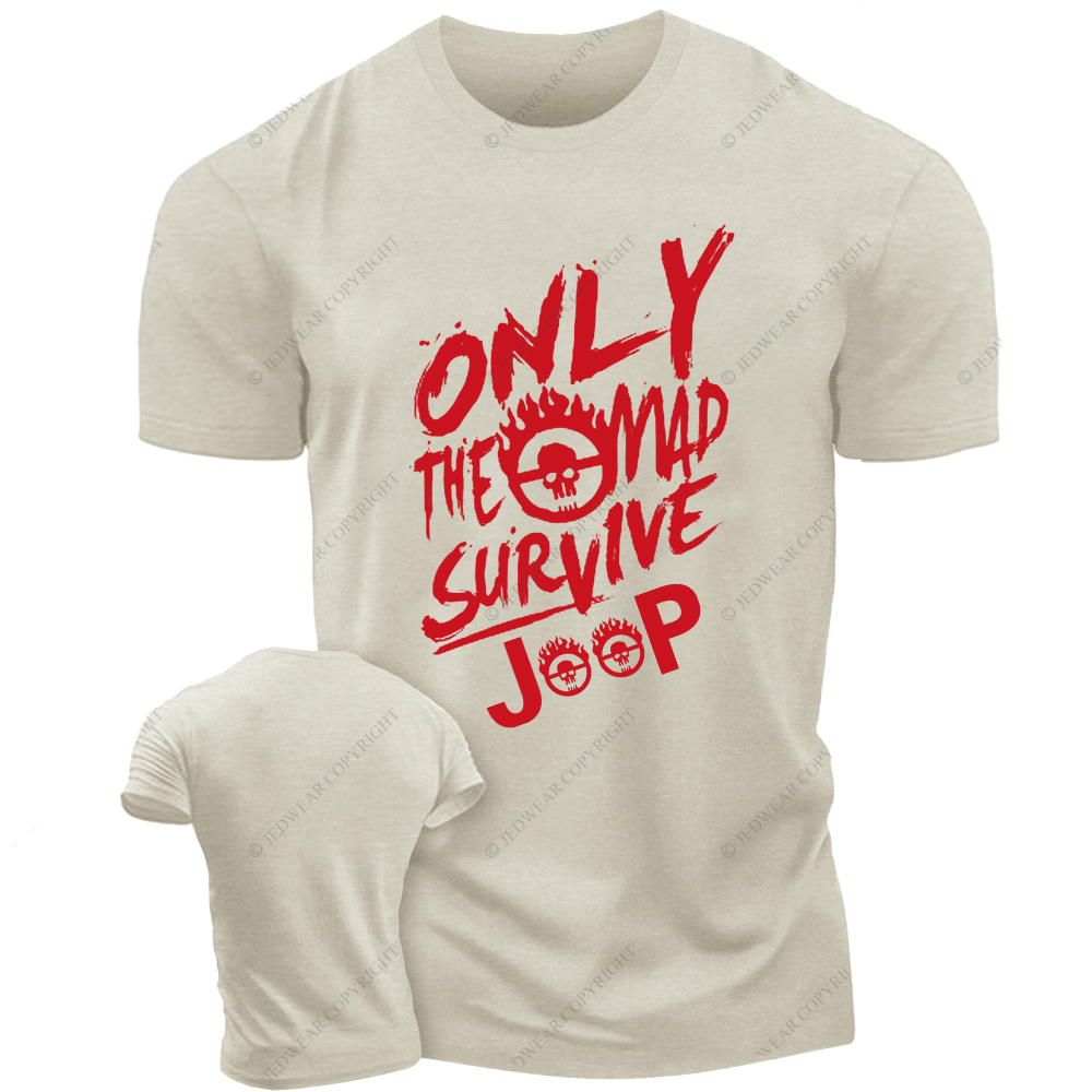 Only The Mad Survive Jp T-Shirt