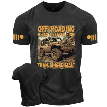 Off-Roading Gives A Better High Than Single Malt Jp T-Shirt