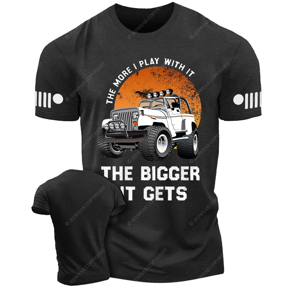 The More I Play With It The Bigger It Gets Wrangler Jp T-Shirt