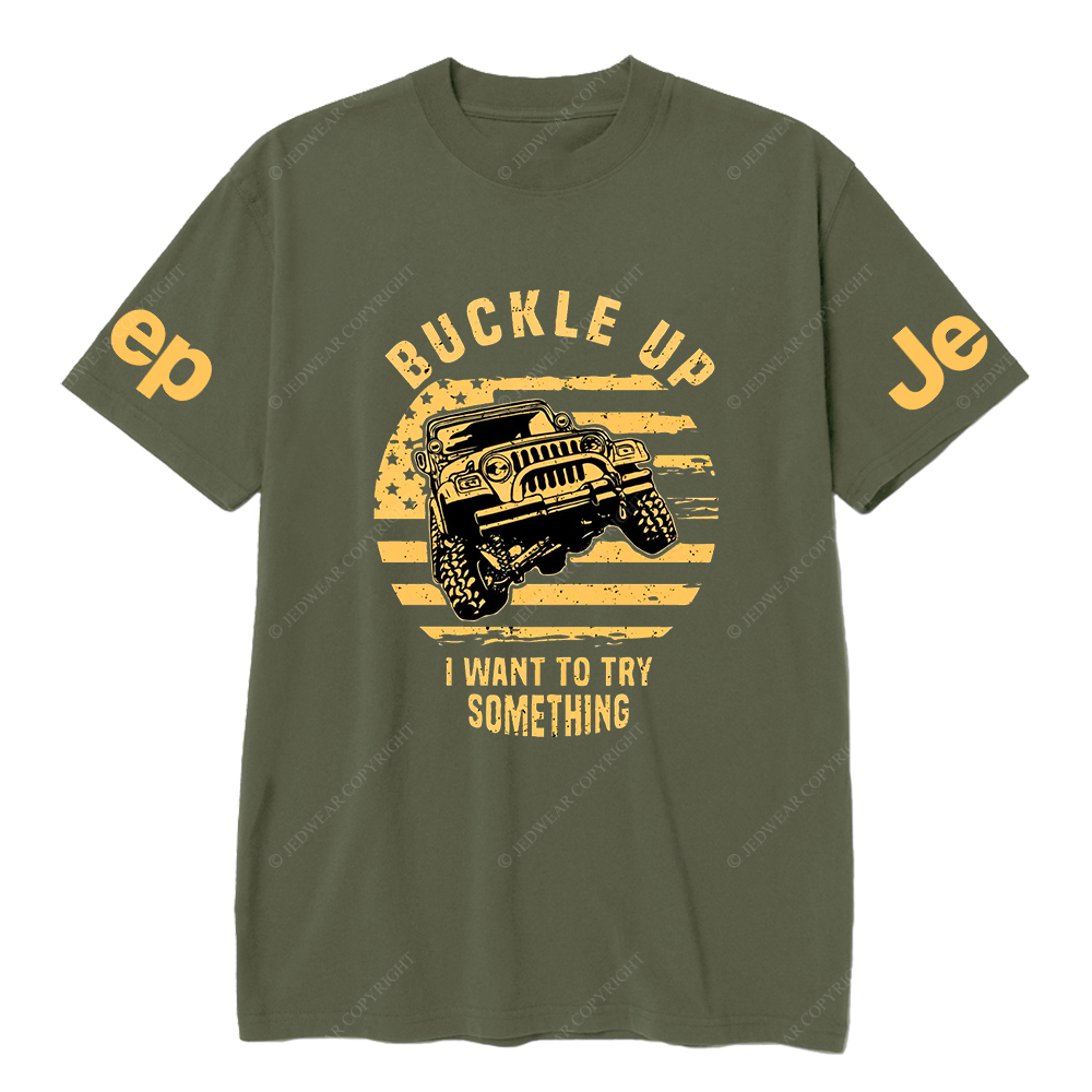 American Flag Buckle Up I Want To Try Something JP T-Shirt