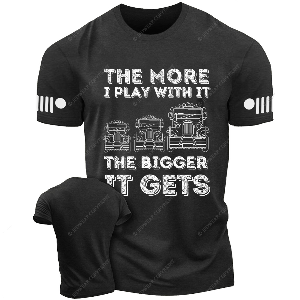 The More I Play With It The Bigger It Gets Three Willys Jp T-Shirt