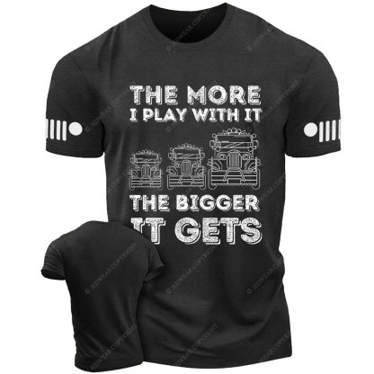 The More I Play With It The Bigger It Gets Three Willys Jp T-Shirt