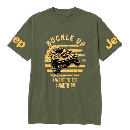 American Flag Buckle Up I Want To Try Something JP T-Shirt
