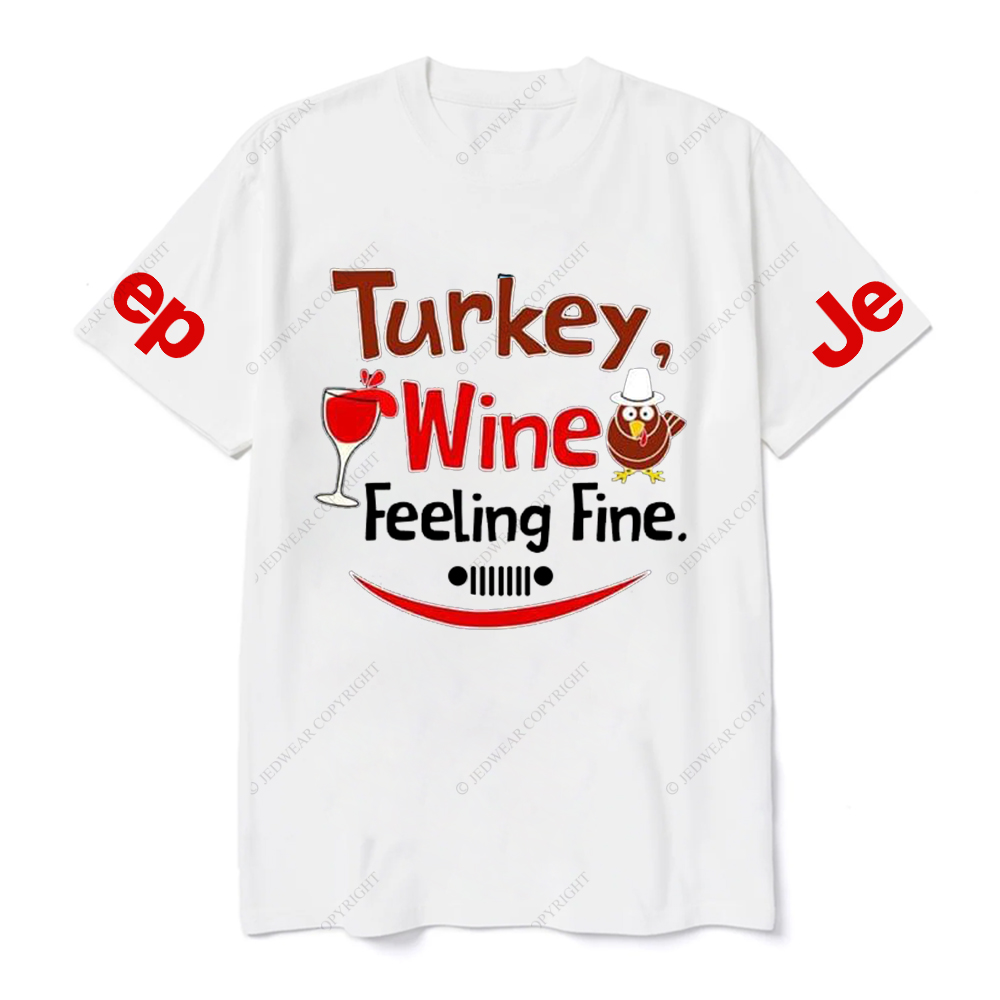 Turkey Wine Feeling Fine Thanksgiving Day Jp T-Shirt