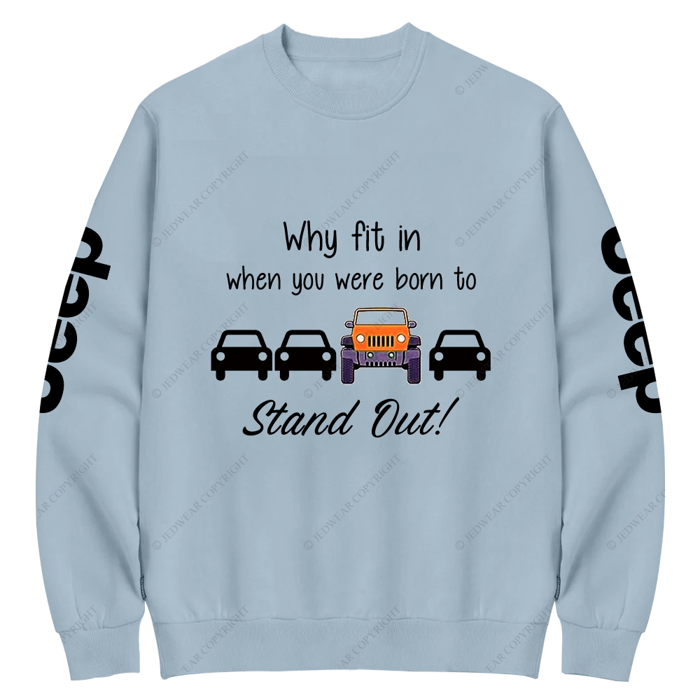 Orange Why Fit In When You Were Born To Stand Out Jp Crew Neck Sweatshirt