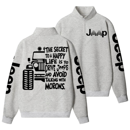The Secret To A Happy Life Is To Drive Jp Half-Zip Jacket Sweatshirt