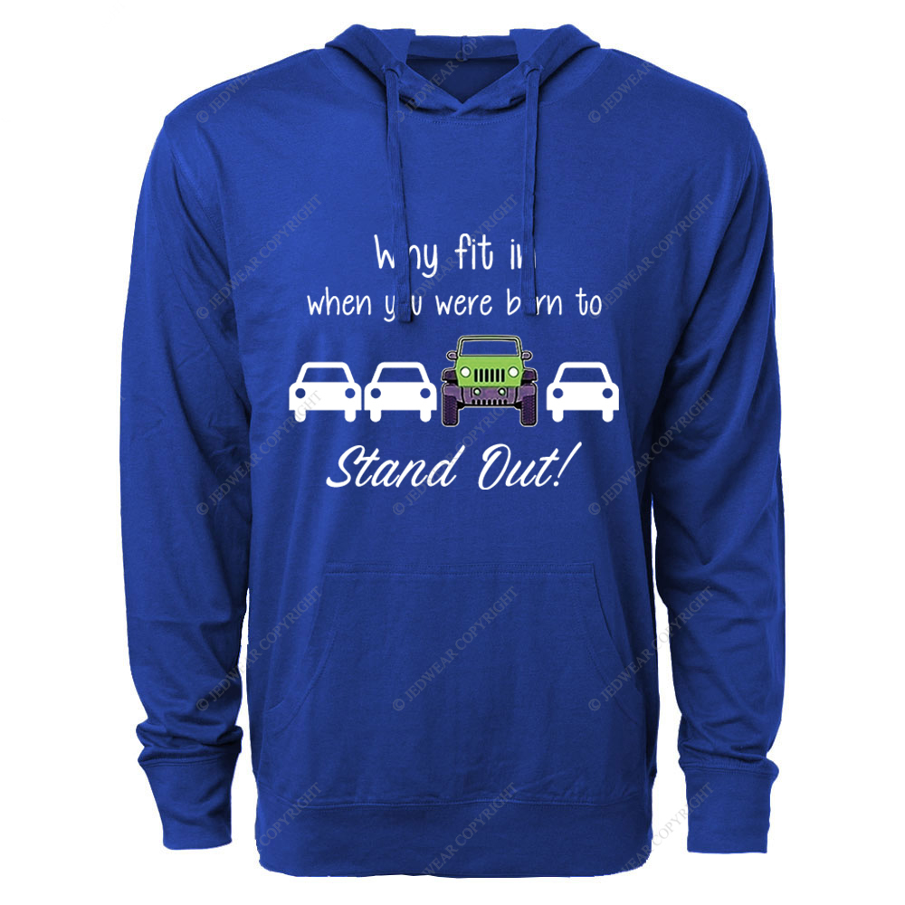 Why Fit In When You Were Born To Stand Out Jp Oversized Lightweight Hoodie