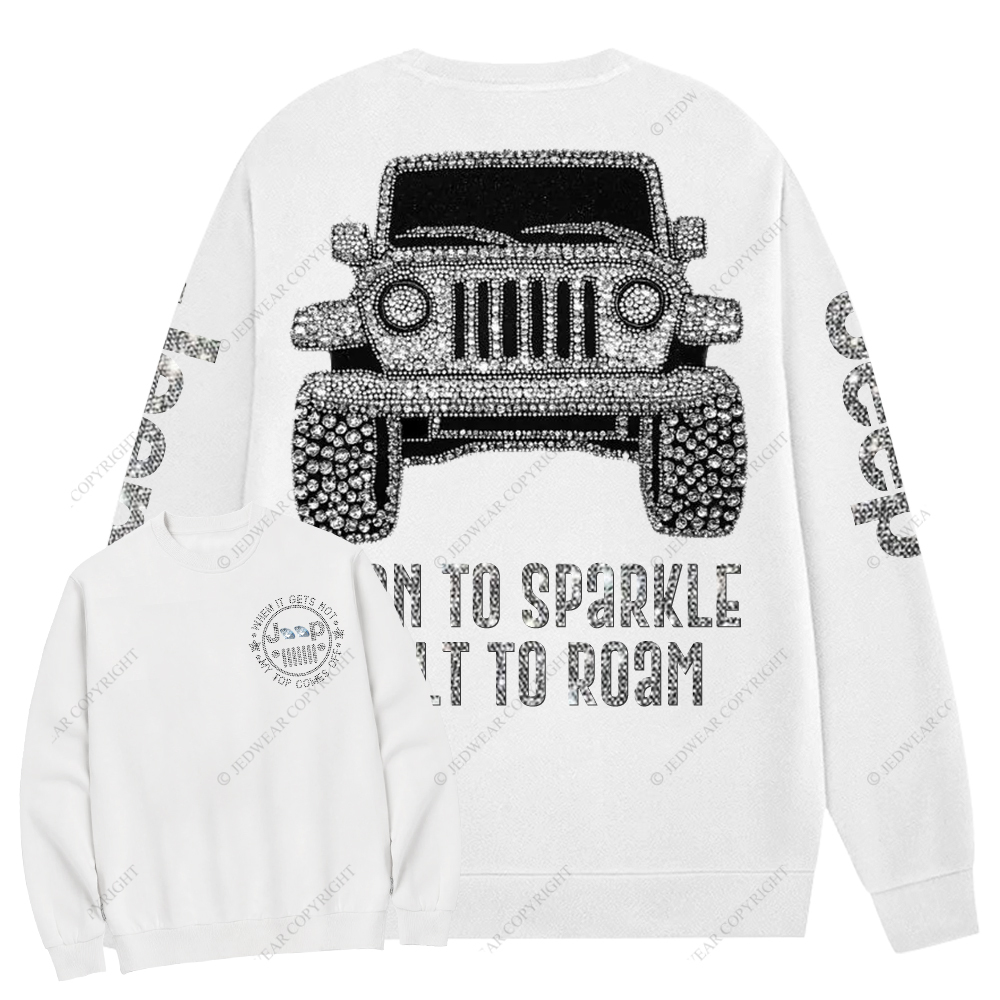 Bling Car Born To Sparkle Built To Roam Jp Crew Neck Sweatshirt