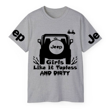 Jp Girls Like It Topless and Dirty T-Shirt